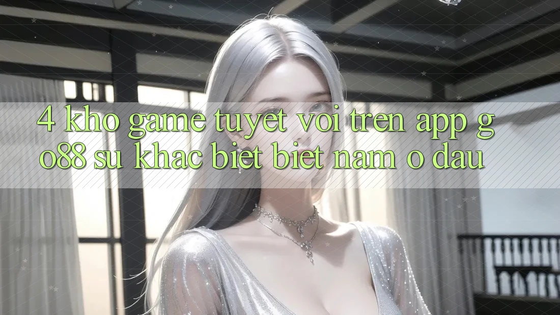 4. Kho game tuyệt vời trên App Go88: Sự khác biệt biệt nằm ở đâu?