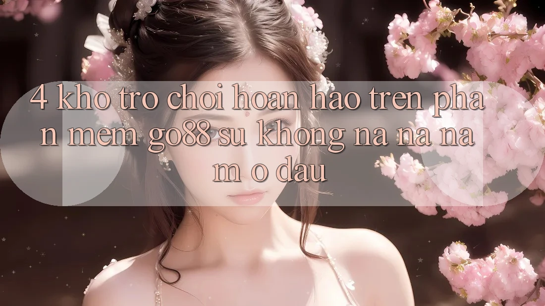 4. Kho trò chơi hoàn hảo trên Phần mềm Go88: Sự không na ná nằm ở đâu? 4. Kho trò chơi hoàn hảo trên Phần mềm Go88: Sự không na ná nằm ở đâu?
