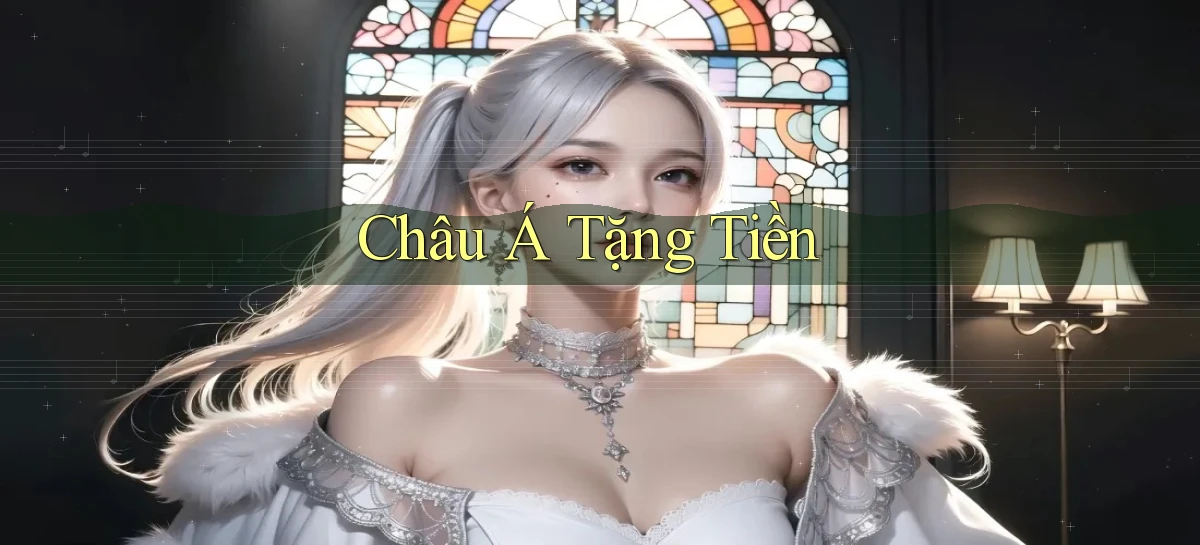 Châu Á Tặng tiền