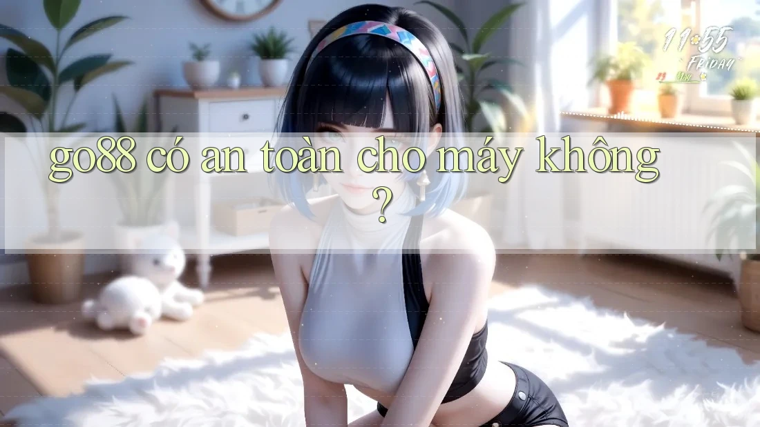 go88 có an toàn cho máy không?
