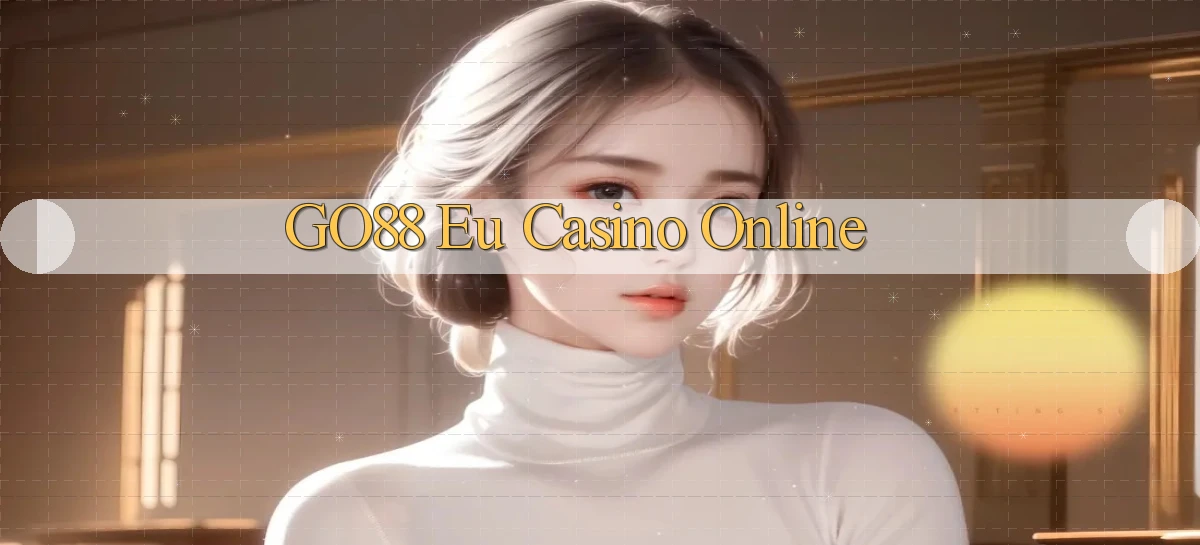 go88  eu casino online