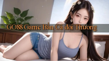 go88  game bắn cá đoi thuong