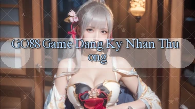 go88  game dang ky nhan thuong
