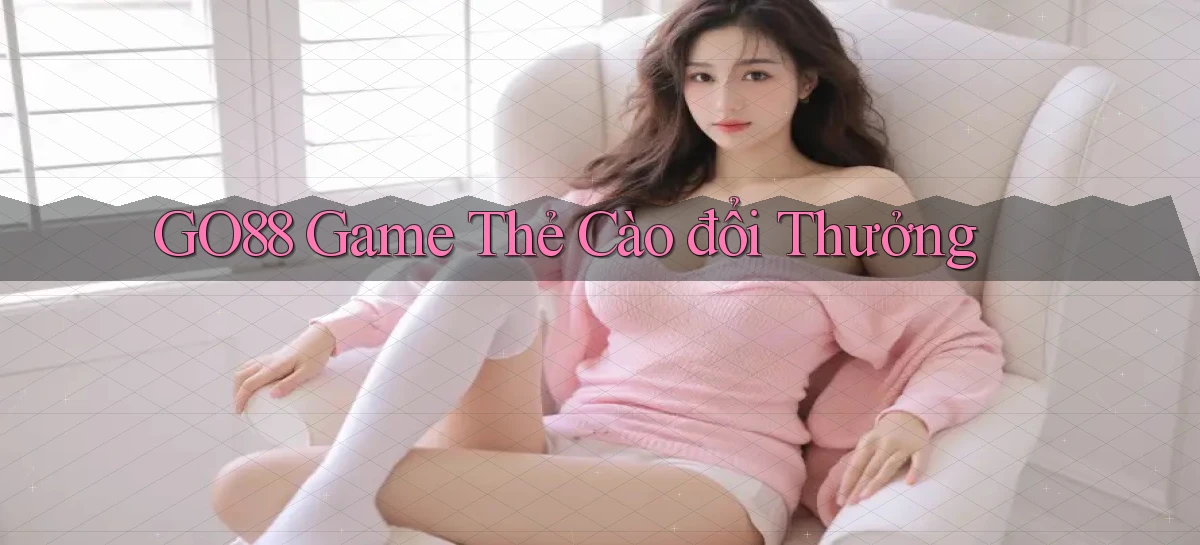 go88  game thẻ cào đổi thưởng
