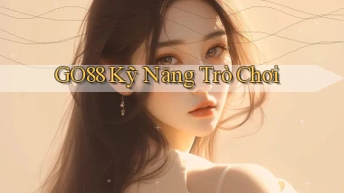 go88  kỹ năng trò chơi