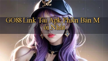 go88  link tải apk phiên bản mới nhất
