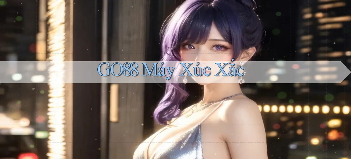 go88  máy xúc xắc