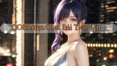 go88  mẹo chơi bài tiến lên