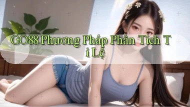 go88  phương pháp phân tích tỉ lệ