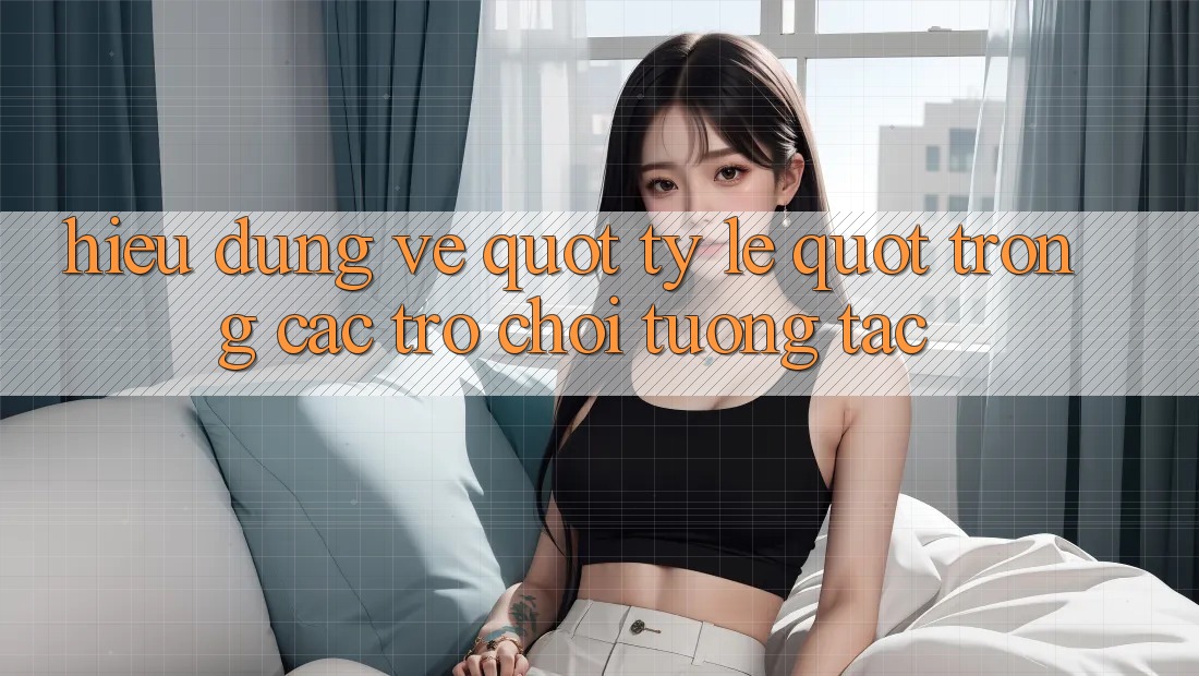 Hiểu Đúng Về " Tỷ Lệ" Trong Các Trò Chơi Tương Tác