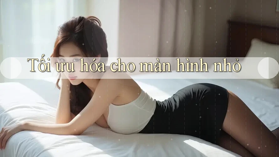 Tối ưu hóa cho màn hình nhỏ
