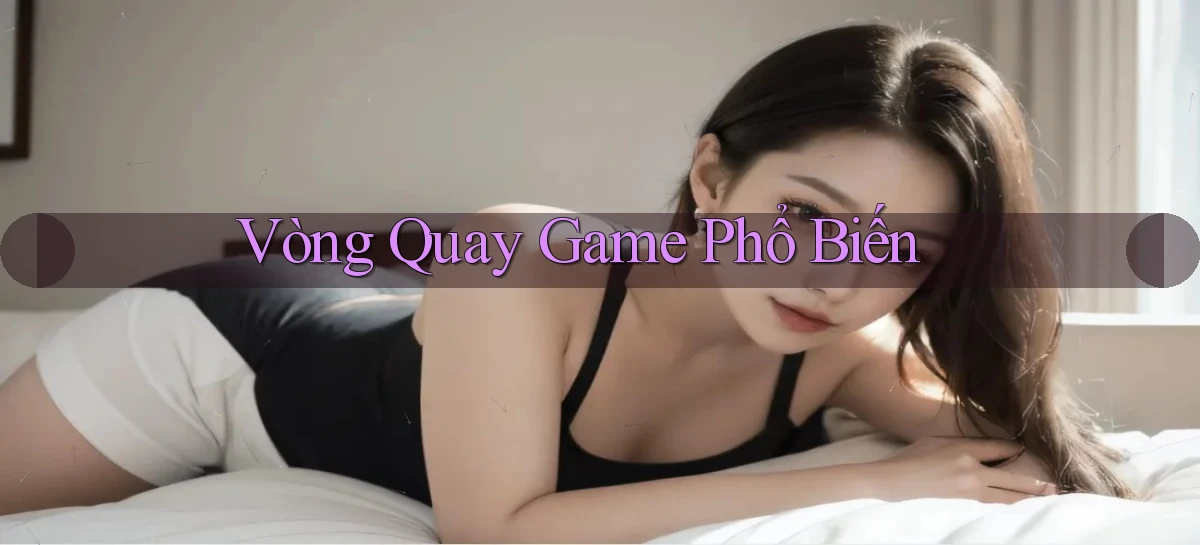 Vòng quay Game phổ biến